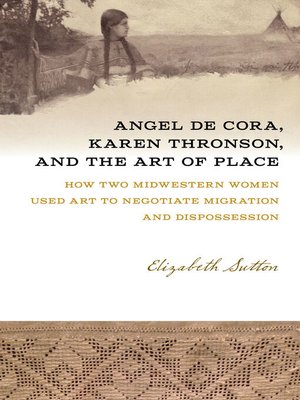 cover image of Angel De Cora, Karen Thronson, and the Art of Place